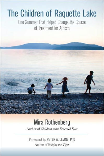 The Children of Raquette Lake: One Summer That Helped Change the Course of Treatment for Autism