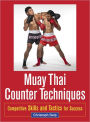 Muay Thai Counter Techniques: Competitive Skills and Tactics for Success
