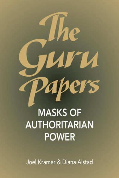 The Guru Papers: Masks of Authoritarian Power