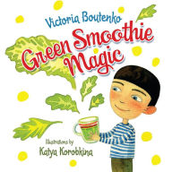 Title: Green Smoothie Magic, Author: Victoria Boutenko