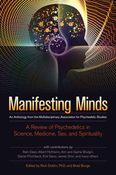 Manifesting Minds: A Review of Psychedelics Science, Medicine, Sex, and Spirituality