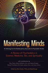 Title: Manifesting Minds: A Review of Psychedelics in Science, Medicine, Sex, and Spirituality, Author: Rick Doblin Ph.D.