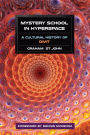 Mystery School in Hyperspace: A Cultural History of DMT