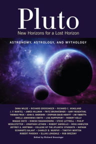 Title: Pluto: New Horizons for a Lost Horizon: Astronomy, Astrology, and Mythology, Author: Richard Grossinger