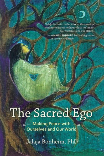 The Sacred Ego: Making Peace with Ourselves and Our World