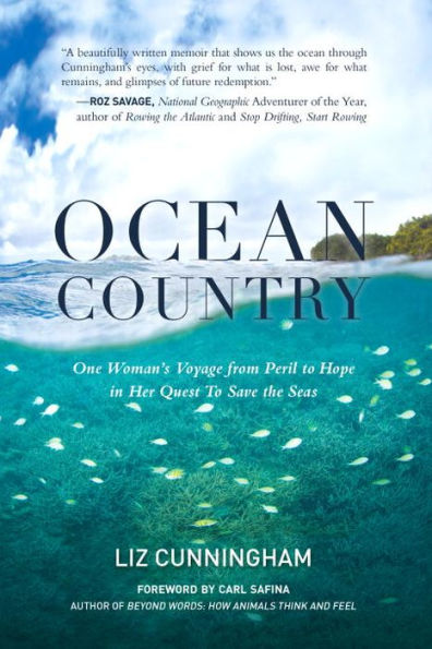 Ocean Country: One Woman's Voyage from Peril To Hope her Quest Save the Seas