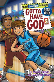 Title: Gotta Have God Volume 3: Cool Devotions for Guys Ages 10-12, Author: Michael Brewer