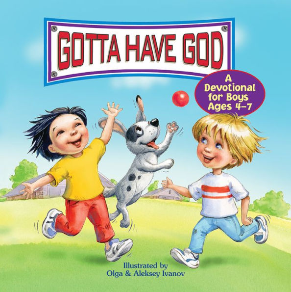 Gotta Have God: A Devotional for Boys Ages 4-7