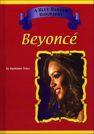 Title: Beyonce ( A Blue Banner Biography Series), Author: Kathleen Tracy