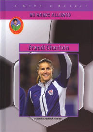 Title: Brandi Chastain, Author: Michelle Medlock Adams