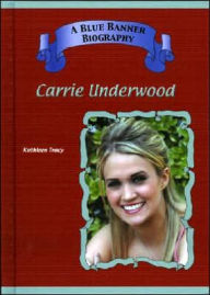 Title: Carrie Underwood, Author: Kathleen Tracy
