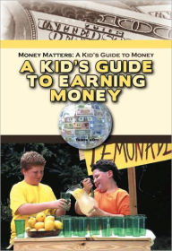 Title: A Kid's Guide to Earning Money, Author: Tamra Orr
