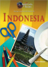 Title: Recipe and Craft Guide to Indonesia, Author: Kayleen Reusser