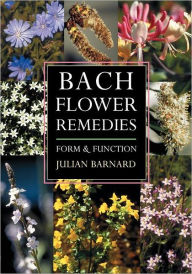 Title: Bach Flower Remedies: Form and Function, Author: Julian Barnard