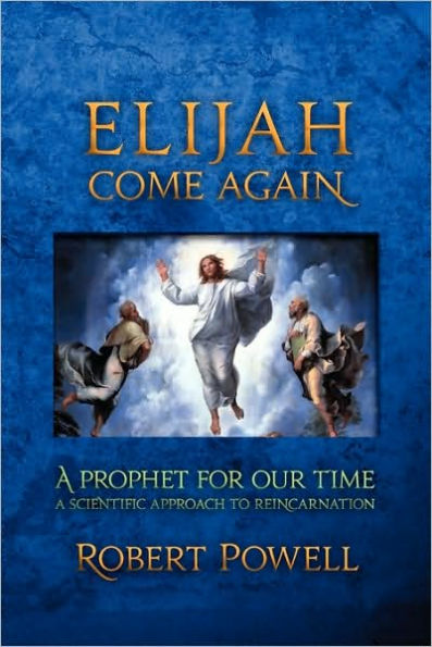 Elijah Come Again: A Prophet for Our Time