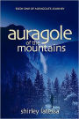 Auragole of the Mountains: Book One of Aurogole's Journey