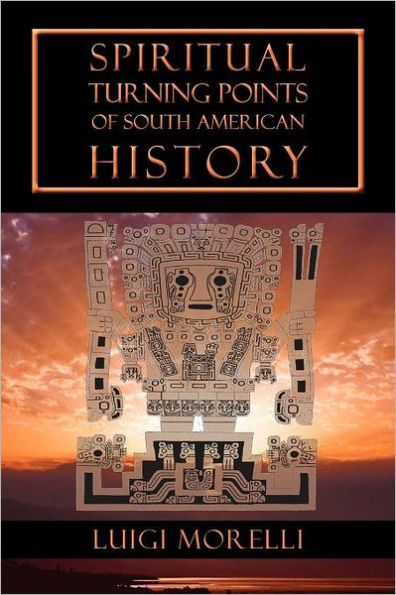 Spiritual Turning Points of South American History