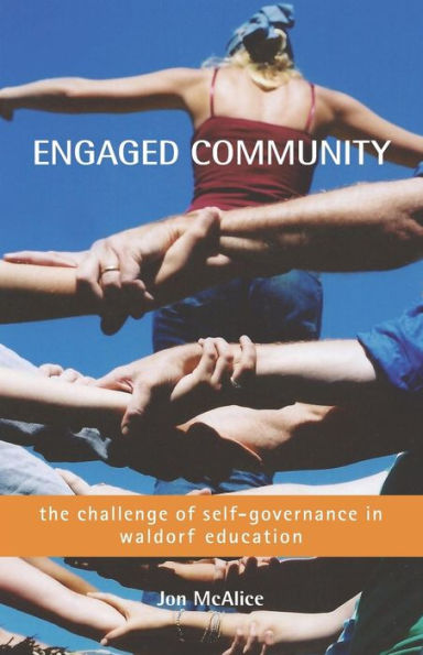 Engaged Community: The Challenge of Self-Governance Waldorf Education