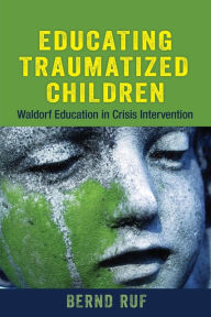 Title: Educating Traumatized Children, Author: Bernd Ruf