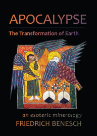 Title: Apocalypse, The Transformation of Earth, Author: Friedrich Benesch