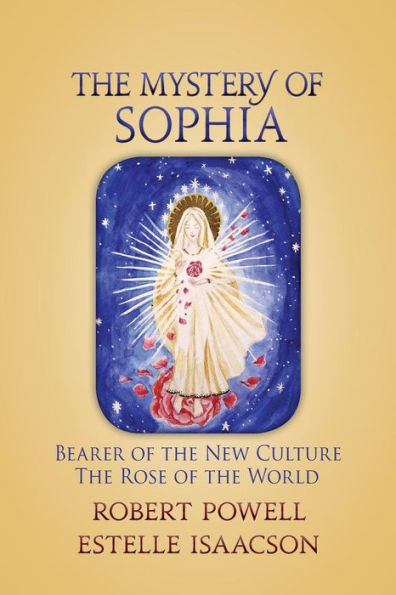 The Mystery of Sophia: Bearer of the New Culture: The Rose of the World