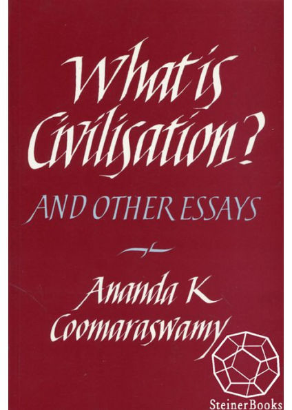 What is Civilisation?: And Other Essays