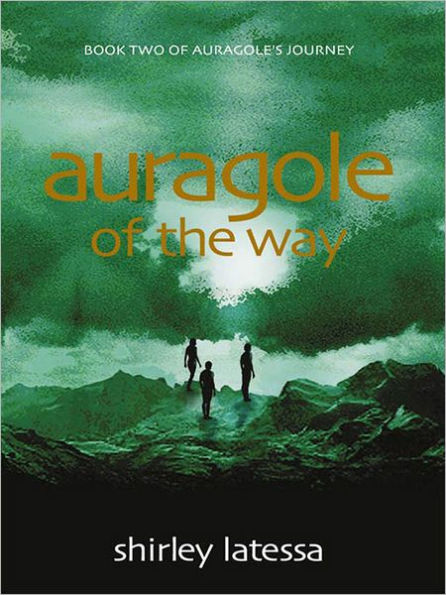 Auragole of the Way: Book Two of Aurogole's Journey