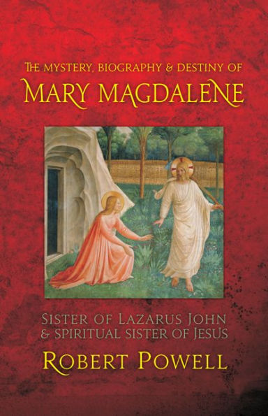 Mystery, Biography, and Destiny of Mary Magdalene