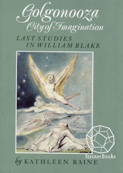 Golgonooza, City of Imagination: Last Studies in William Blake