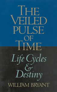 Title: The Veiled Pulse of Time, Author: William Bryant