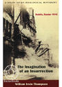 Imagination of an Insurrection: Dublin, Easter 1916: A Study of an Ideological Movement