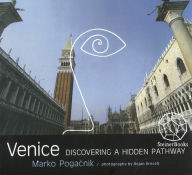 Title: Venice: Discovering a Hidden Pathway, Author: Marko Pogacnik