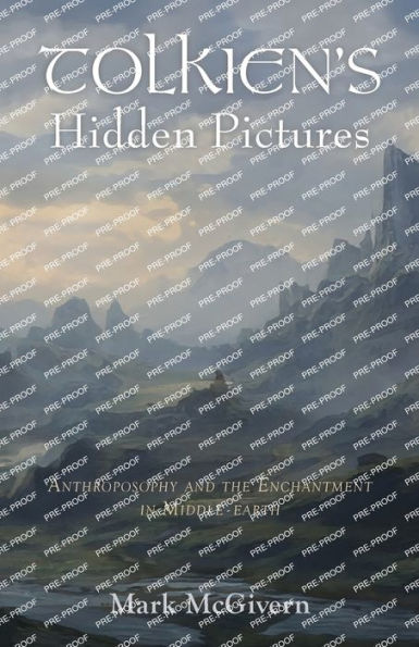 Tolkien's Hidden Pictures: Anthroposophy and the Enchantment Middle-Earth