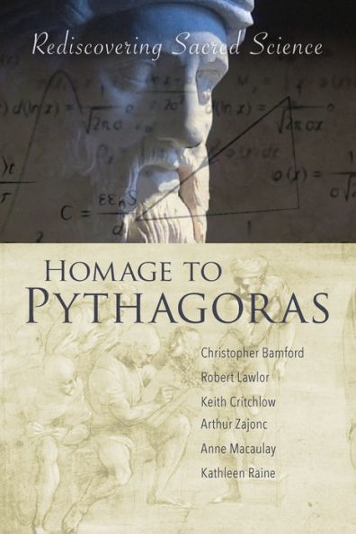 Homage to Pythagoras: Rediscovering Sacred Science