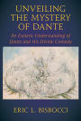 Unveiling the Mystery of Dante: An Esoteric Understanding of Dante and His Divine Comedy