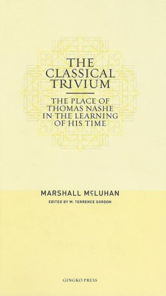 The Classical Trivium (Hc) - Marshall McLuhan/Ed. by W. Terrence Gordon