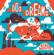 Title: Dog Dreams, Author: Michael Wertz