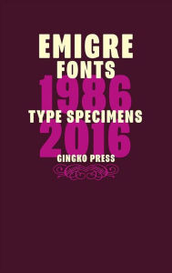 Title: Emigre Fonts: Type Specimens 19862016, Author: Rudy VanderLans