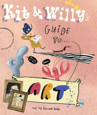 Title: Kit and Willy's Guide to Art, Author: Zebedee Helm
