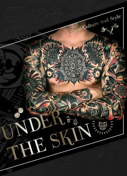 Under the Skin: Tattoo Culture and Style