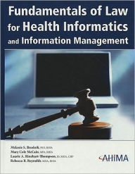 Title: Fundamentals of Law for Health Informatics and Information Management [With CDROM], Author: Melanie Brodnik