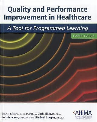 Quality and Performance Improvement in Healthcare: A Tool for Programmed Learning / Edition 4