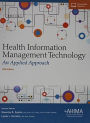 Health Information Management Technology: An Applied Approach / Edition 5