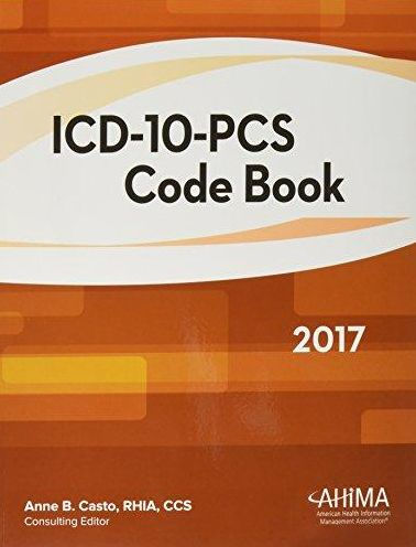 ICD-10-PCS Code Book, 2017 / Edition 1