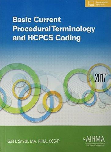 Basic Current Procedural Terminology and HCPCS Coding, 2017 / Edition 1