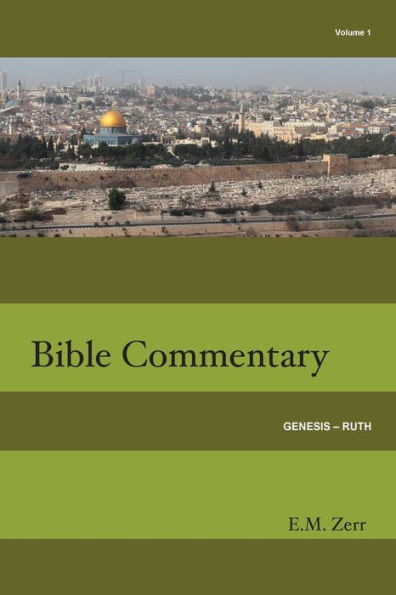 Zerr Bible Commentary Vol. 1 Genesis - Ruth