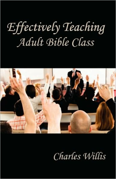 Effectively Teaching Adult Bible Class