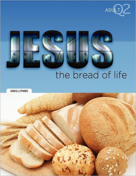 The Bread of Life: Part