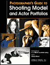 Title: A Photographers Guide to Shooting Model & Actor Portfolios, Author: C J Elfont