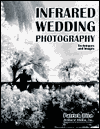 Title: Infrared Wedding Photography: Techniques and Images in Black & White, Author: Patrick Rice